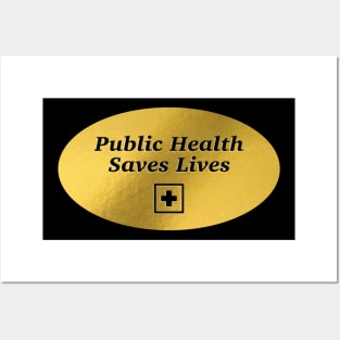 Public Health Saves Lives - Healthcare Posters and Art